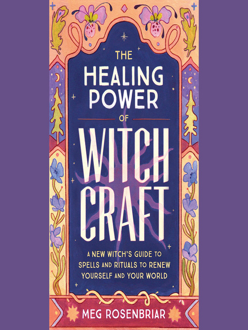 Title details for The Healing Power of Witchcraft by Meg Rosenbriar - Available